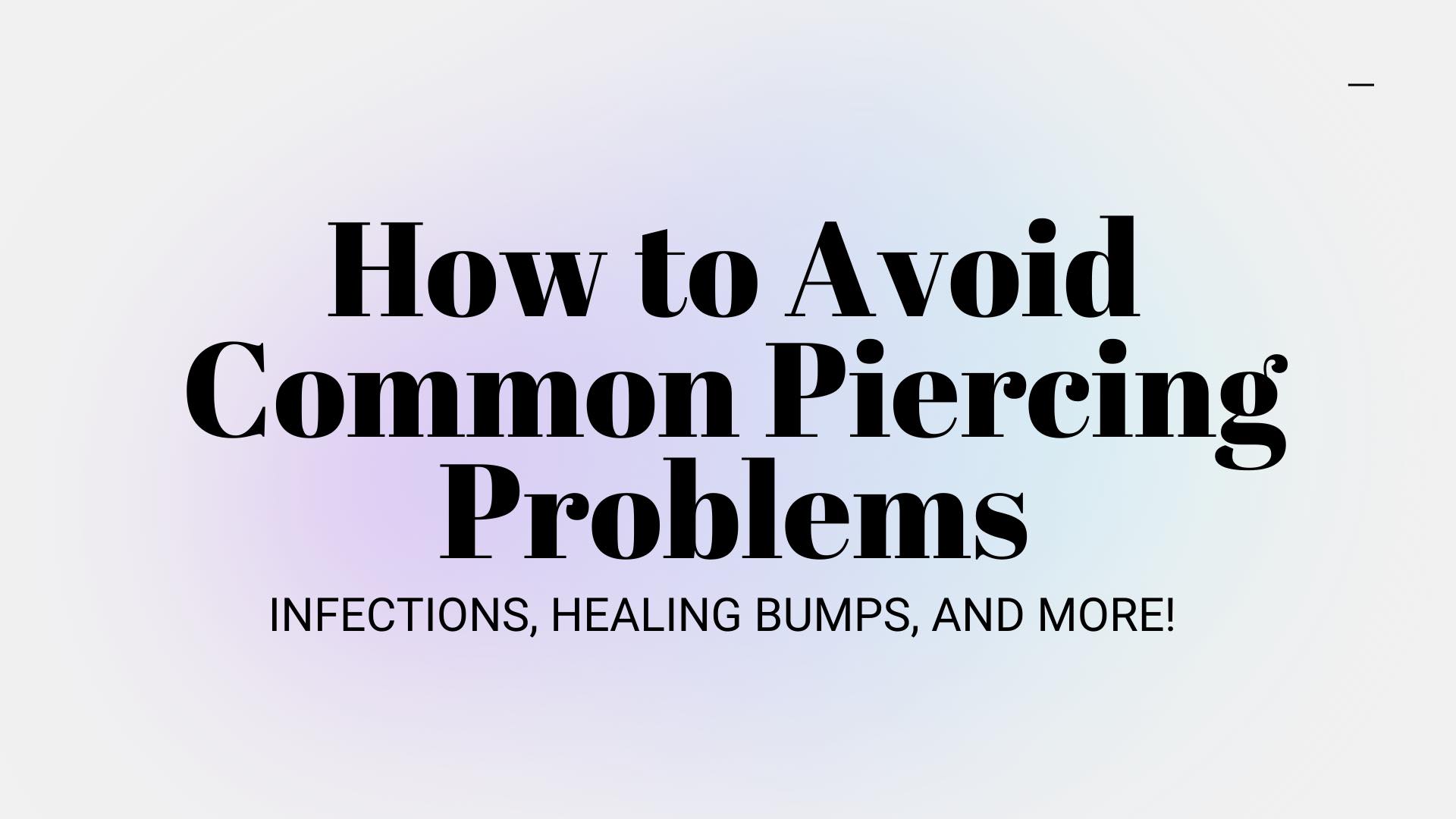 How to Avoid Common Piercing Problems Photo